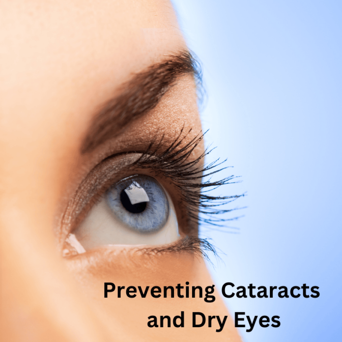 Preventing Cataracts and Dry Eyes