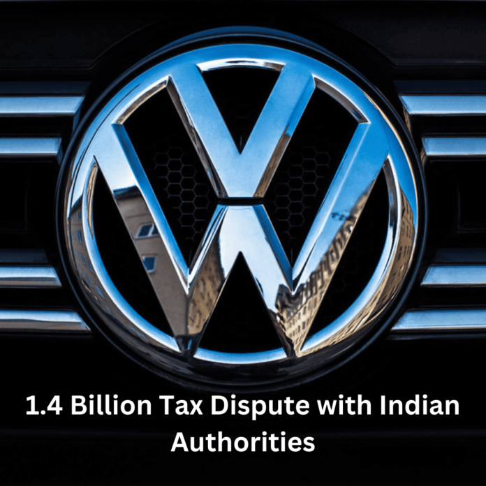 Volkswagen 1.4 Billion Tax Dispute with Indian Authorities