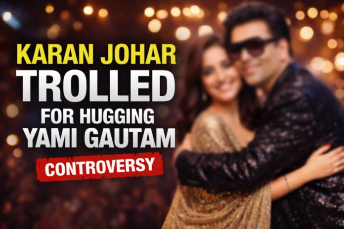 Karan Johar Trolled for Hugging Yami Gautam Amid Dhurandhar 2 Success Karan Johar Trolled for Hugging Yami Gautam Amid Dhurandhar 2 Success