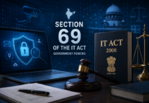 Section 69 IT Act India Explained: Powers, Rules & Privacy Concerns Section 69 IT Act India Explained Powers Rules & Privacy Concerns