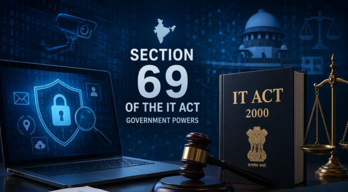 Section 69 IT Act India Explained: Powers, Rules & Privacy Concerns Section 69 IT Act India Explained Powers Rules & Privacy Concerns